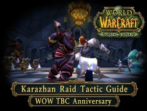 Karazhan Raid Tactic guide in WoW TBC Anniversary