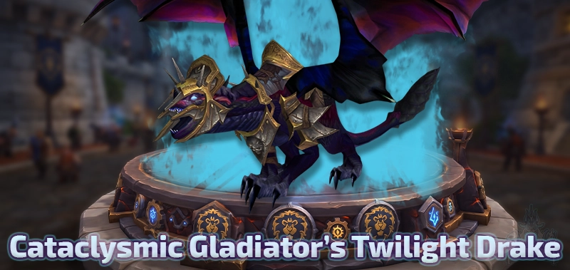 Cataclysmic Gladiator's Twilight Drake — Cataclysm Season 3 Gladiator Mount