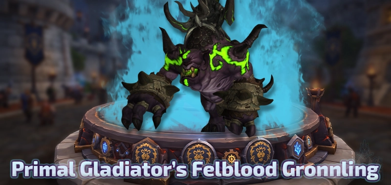 Primal Gladiator's Felblood Gronnling — WoD Season 1 Gladiator Mount