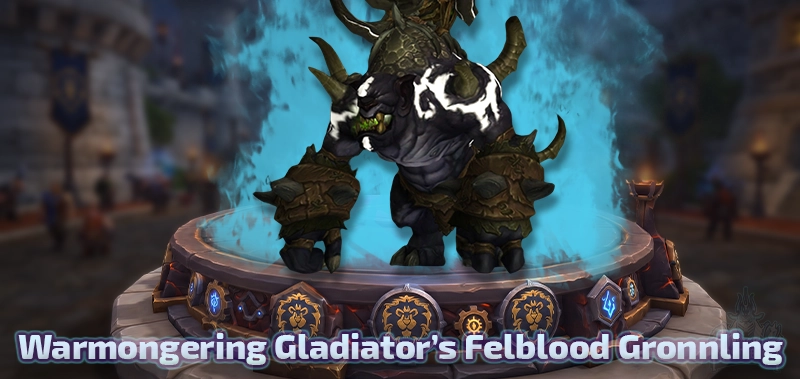Warmongering Gladiator's Felblood Gronnling — WoD Season 3 Gladiator Mount