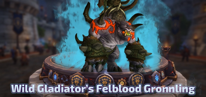 Wild Gladiator's Felblood Gronnling — WoD Season 2 Gladiator Mount